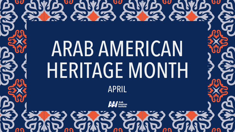National Arab American Heritage Month, April 2024 :: Anthropology | The ...
